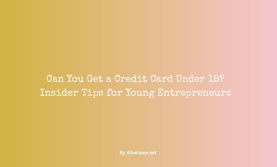 can you get a credit card under 18