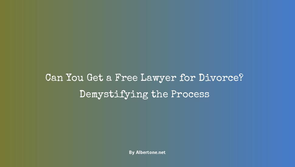 can you get a free lawyer for divorce