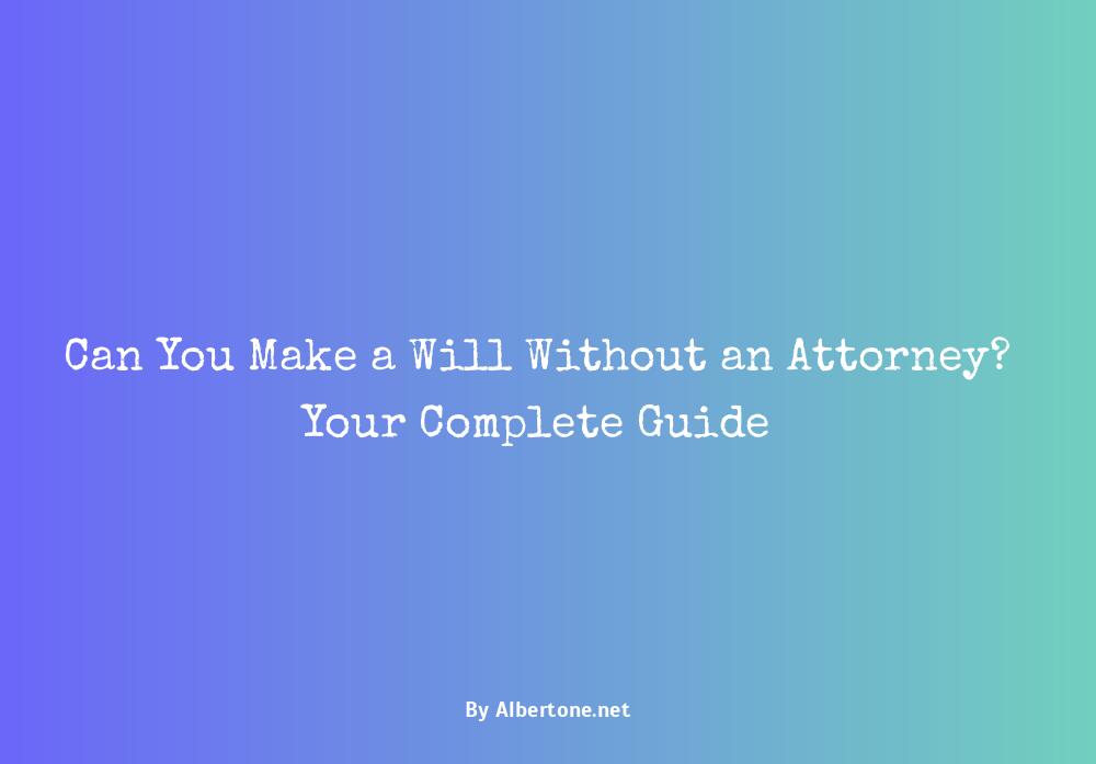 can you make a will without a lawyer