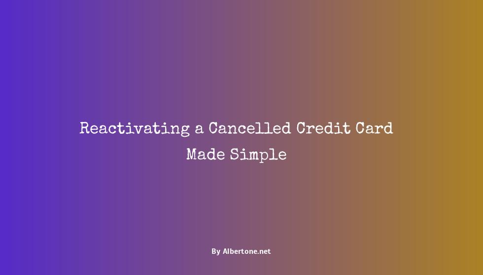 can you reactivate a cancelled credit card