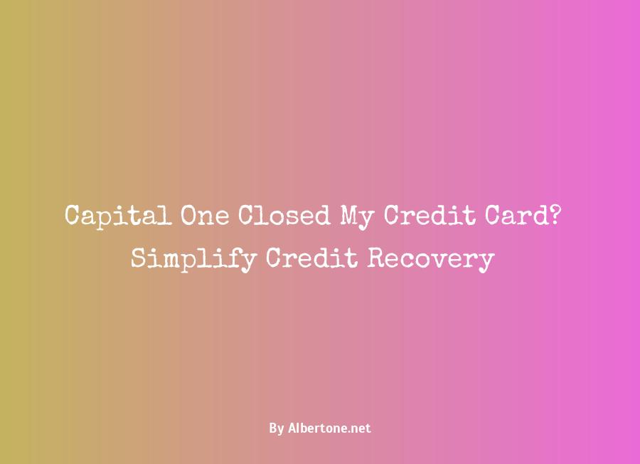 capital one closed my credit card