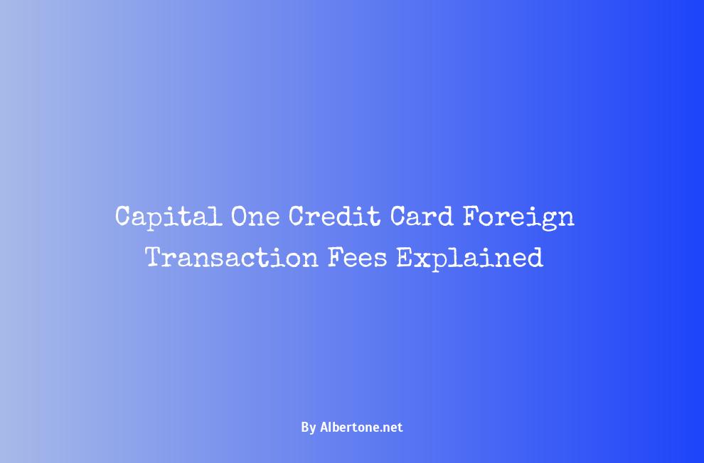 capital one credit card foreign transaction fee