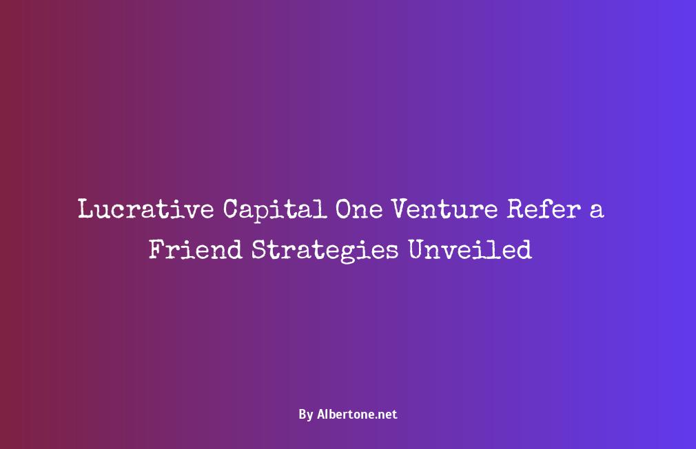 capital one venture refer a friend