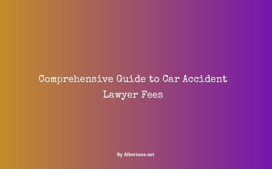 car accident lawyer fees