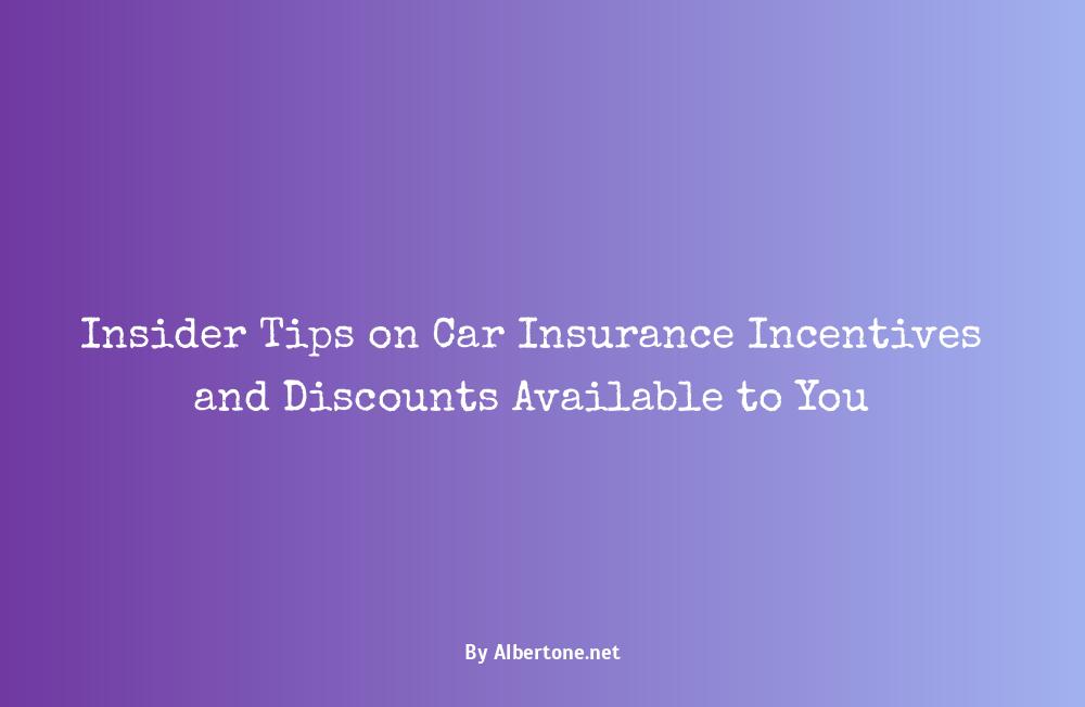 car insurance incentives and discounts are available depending on