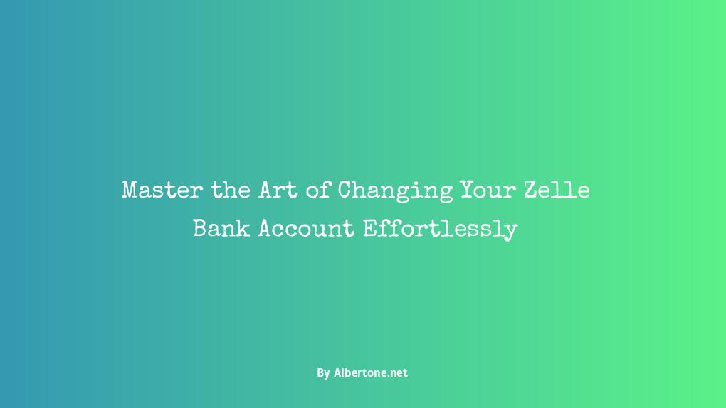 change zelle bank account