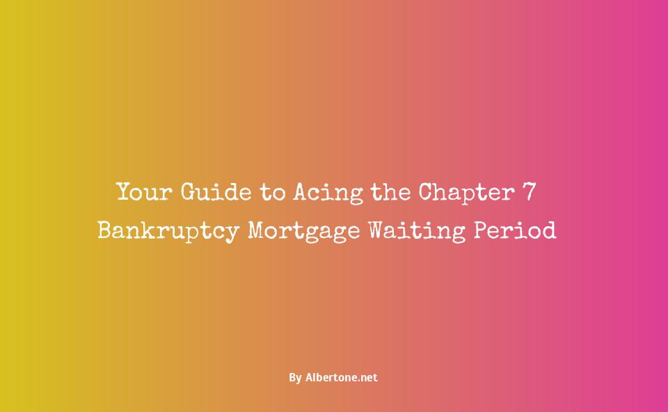 chapter 7 bankruptcy mortgage waiting period