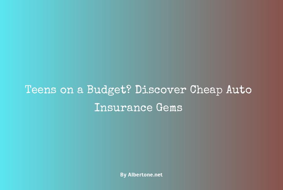 cheapest auto insurance for teens