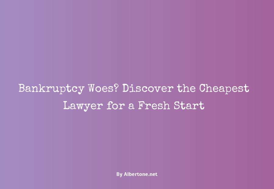 cheapest lawyer for bankruptcy