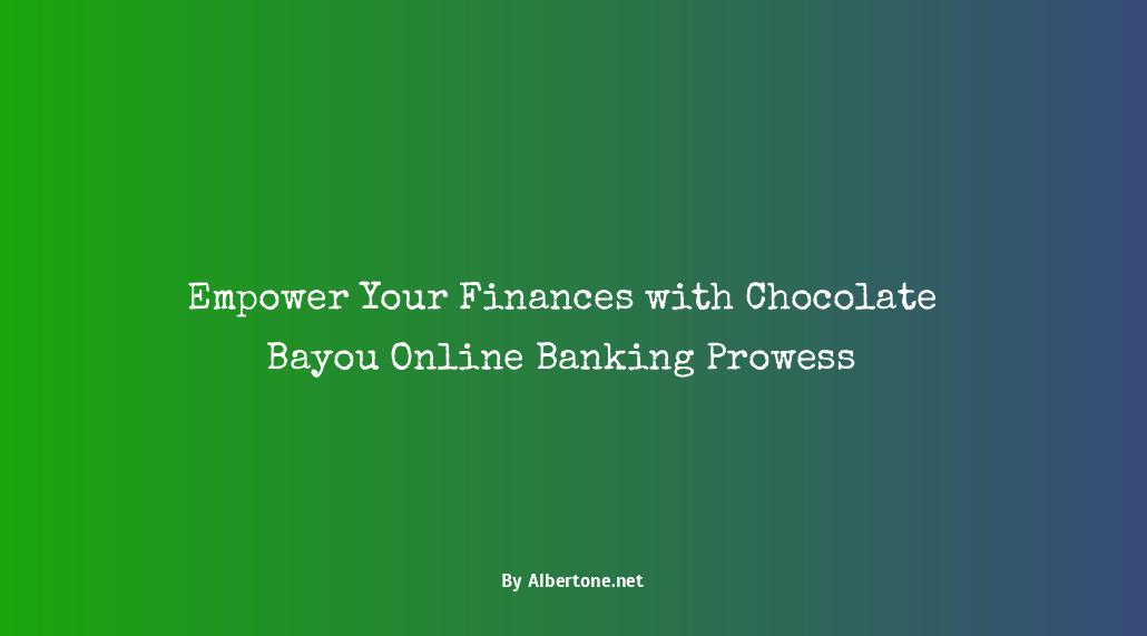 chocolate bayou online banking