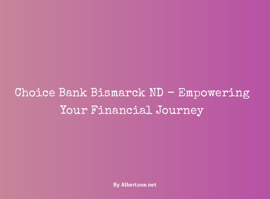 choice bank bismarck nd