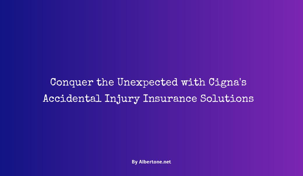 cigna accidental injury insurance