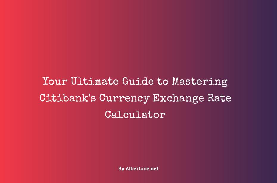 citibank currency exchange rate calculator