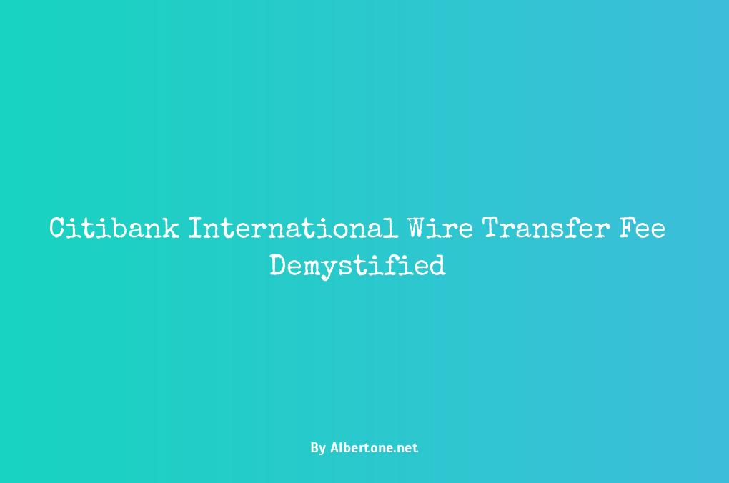 citibank international wire transfer fee