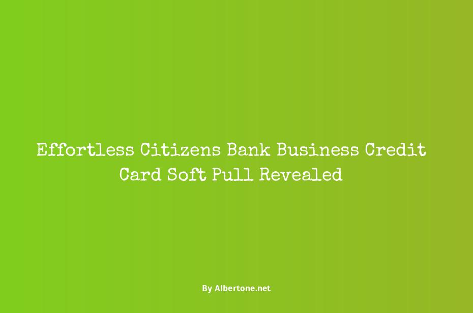 citizens bank business credit card soft pull