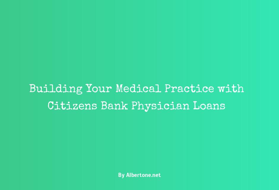 citizens bank physician loan