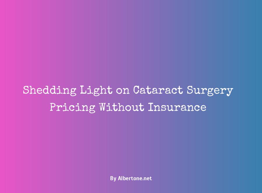 cost of cataract surgery without insurance