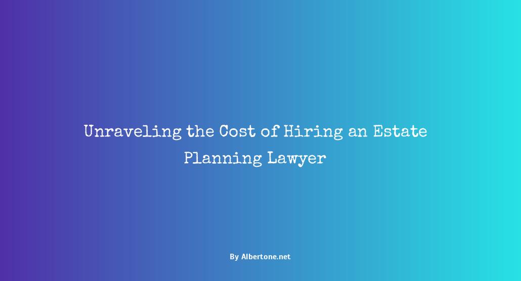 cost of estate planning lawyer
