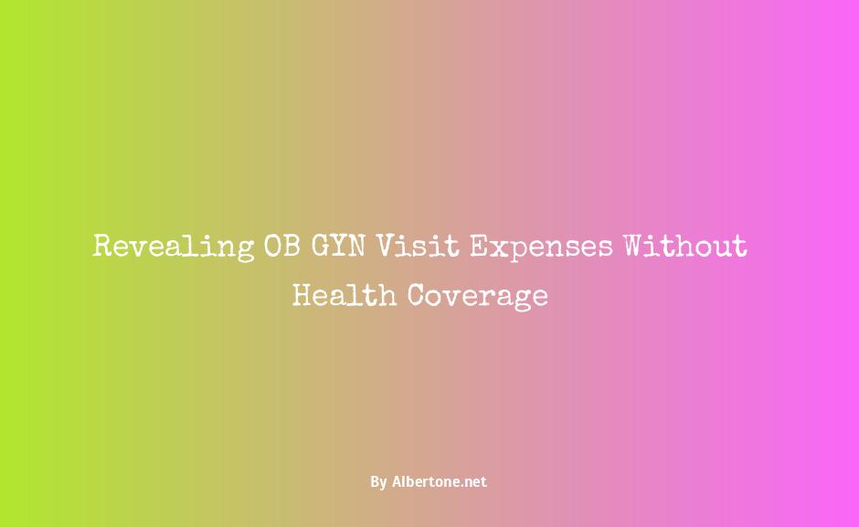 cost of ob gyn visit without insurance