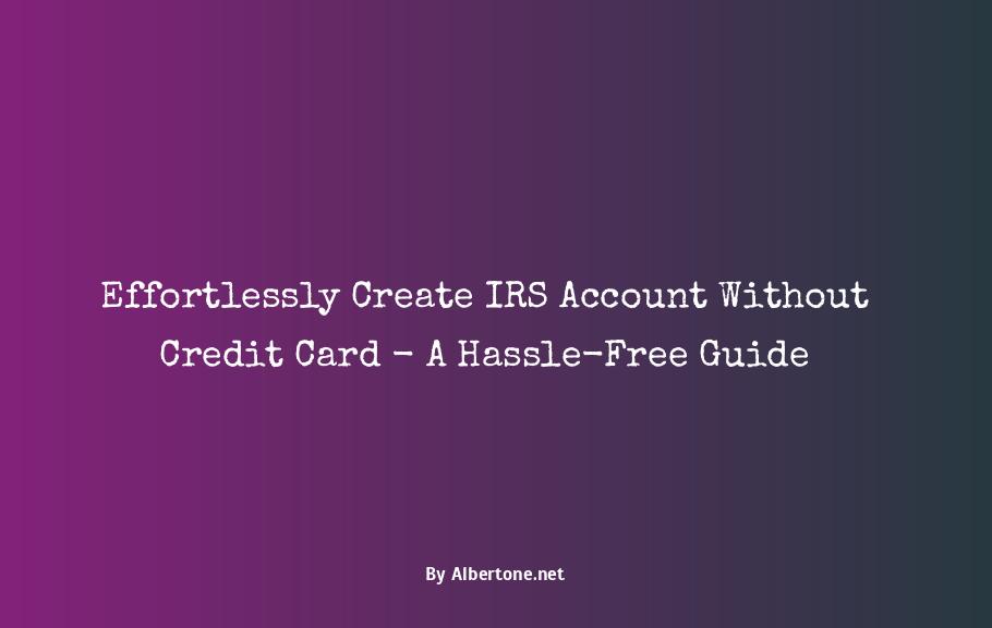 create irs account without credit card