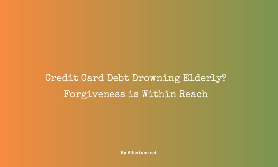 credit card debt forgiveness for elderly