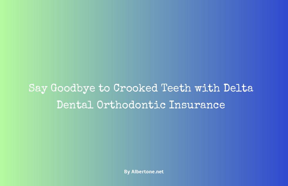 delta dental orthodontic insurance