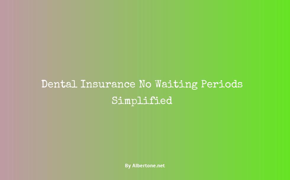 dental insurance with no waiting periods