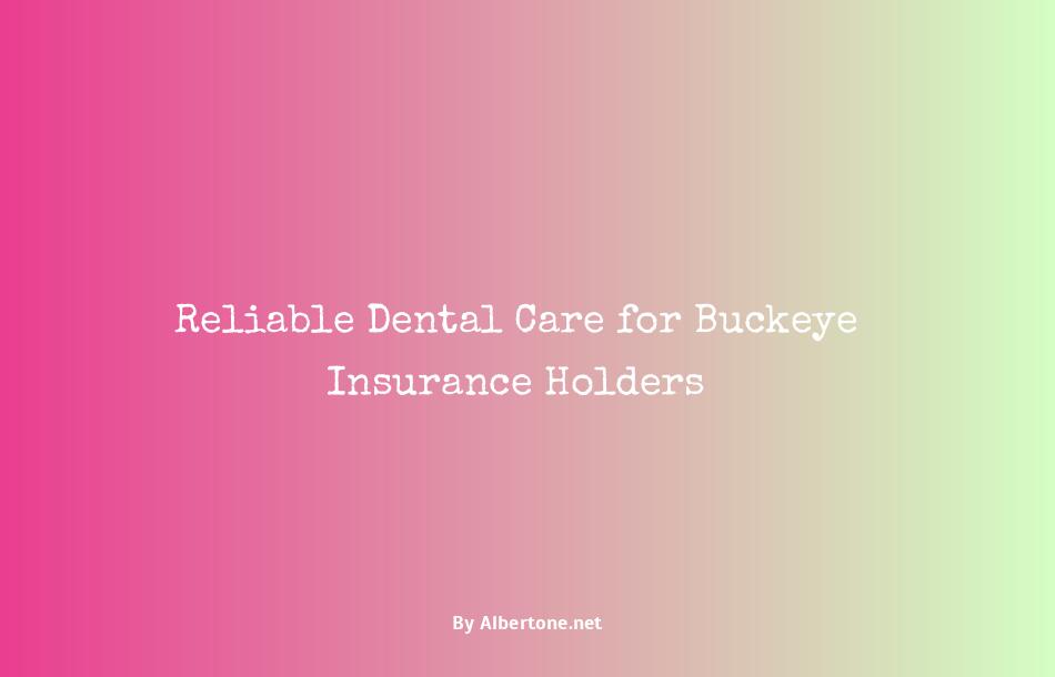 dentist that accept buckeye insurance