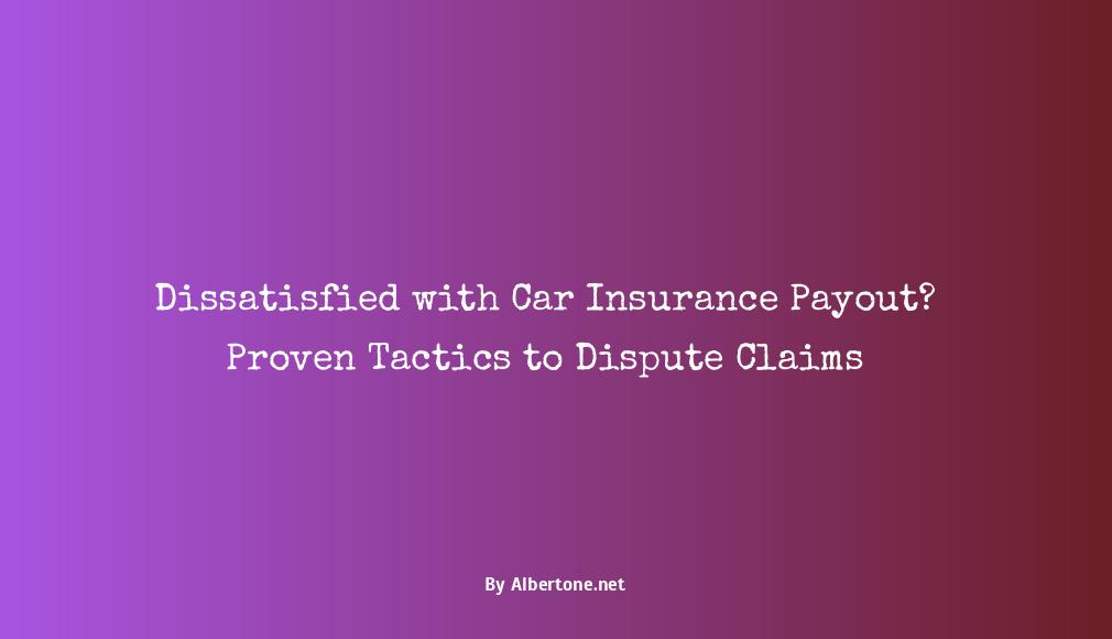 disputing car insurance claims and payouts