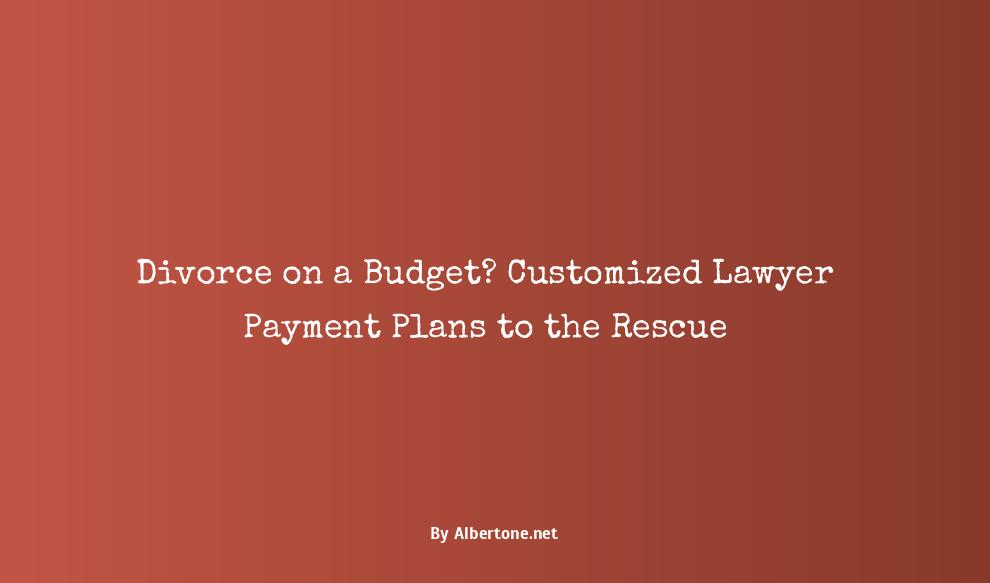 divorce lawyer payment plan