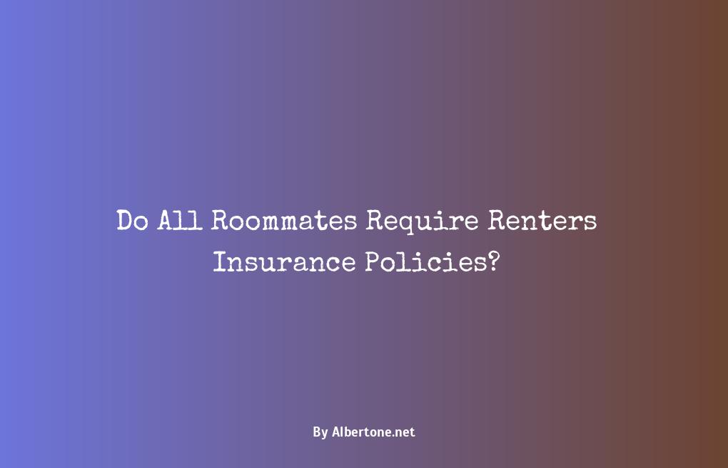 do all roommates need renters insurance