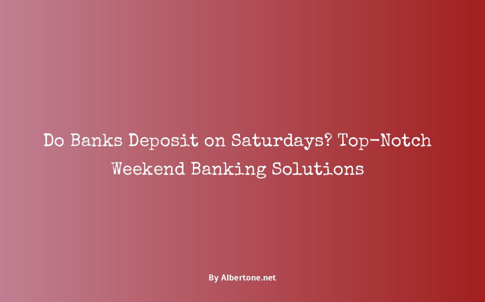 do banks deposit on saturdays