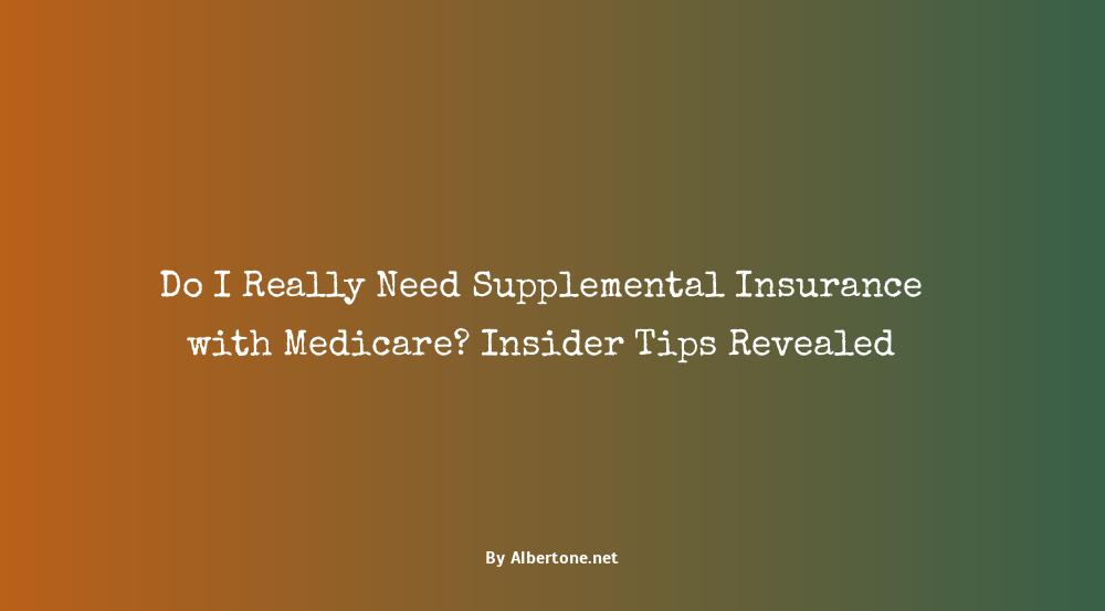 do i really need supplemental insurance with medicare