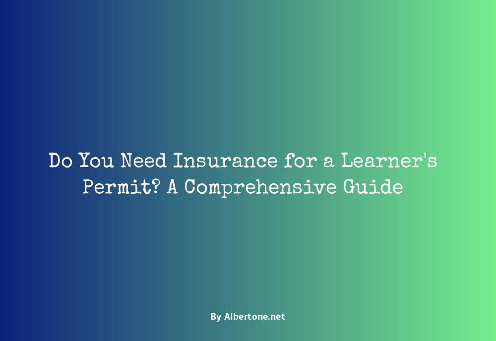 do you need insurance for a learner's permit