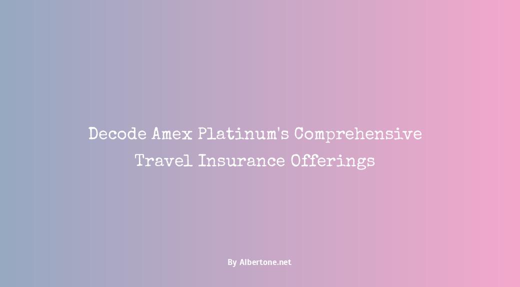 does amex platinum have travel insurance