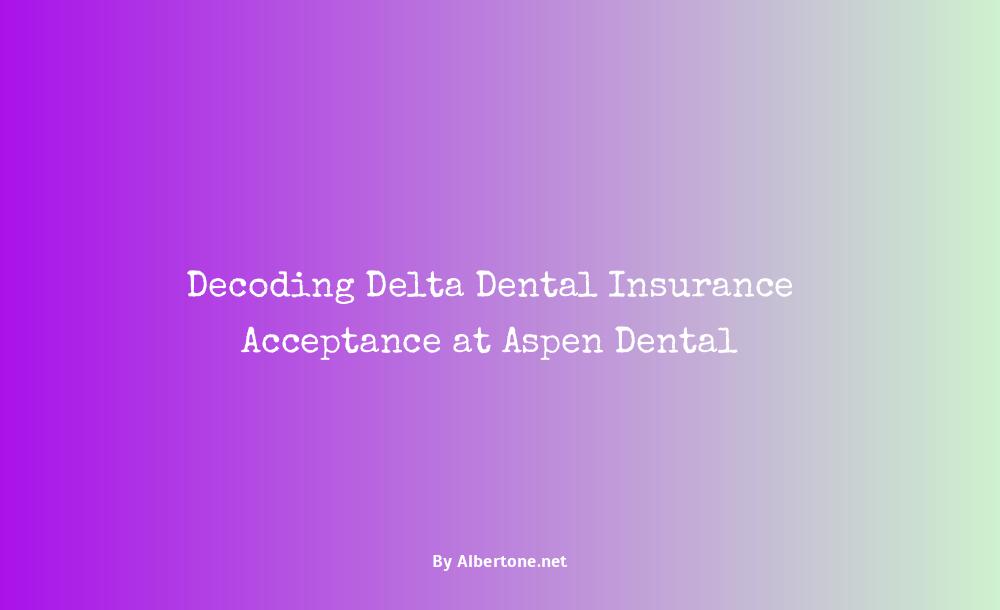 does aspen dental accept delta dental insurance