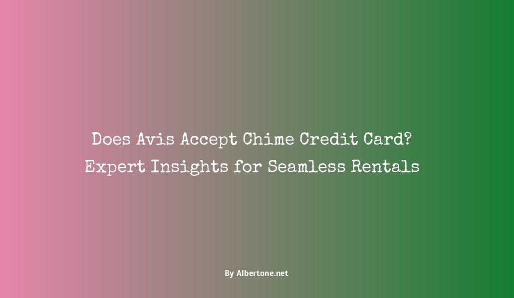 does avis accept chime credit card