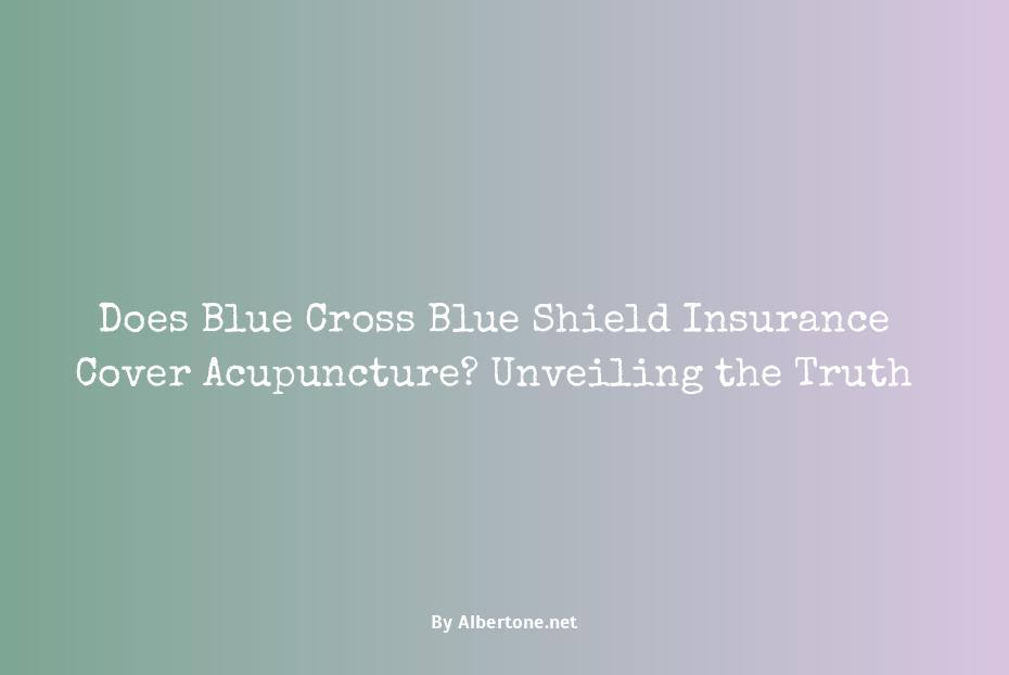 does blue cross blue shield insurance cover acupuncture