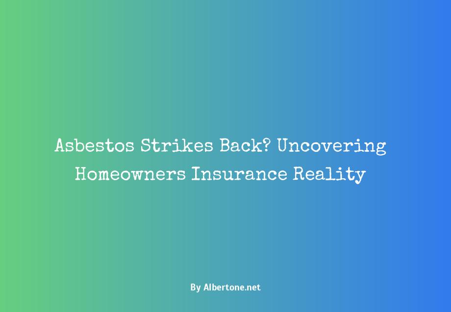 does homeowners insurance cover asbestos