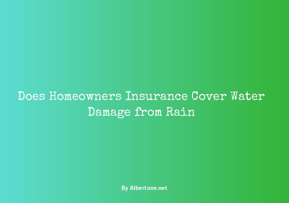 does homeowners insurance cover water damage from rain