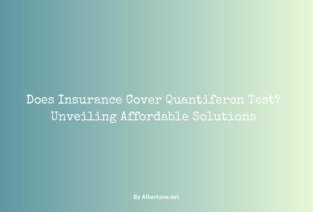 does insurance cover quantiferon test