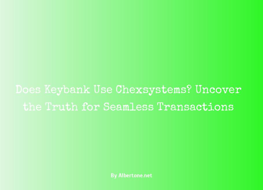 does keybank use chexsystems