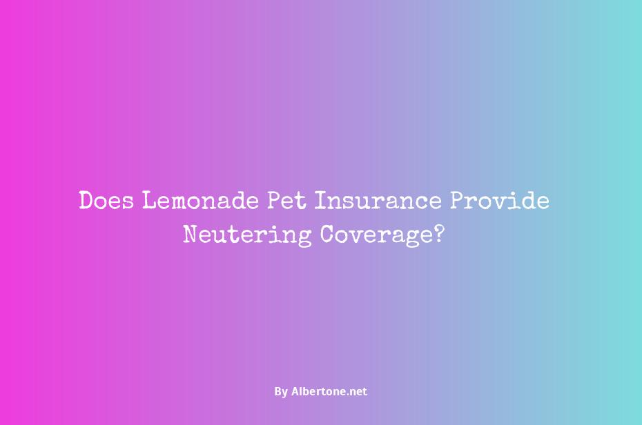 does lemonade pet insurance cover neutering