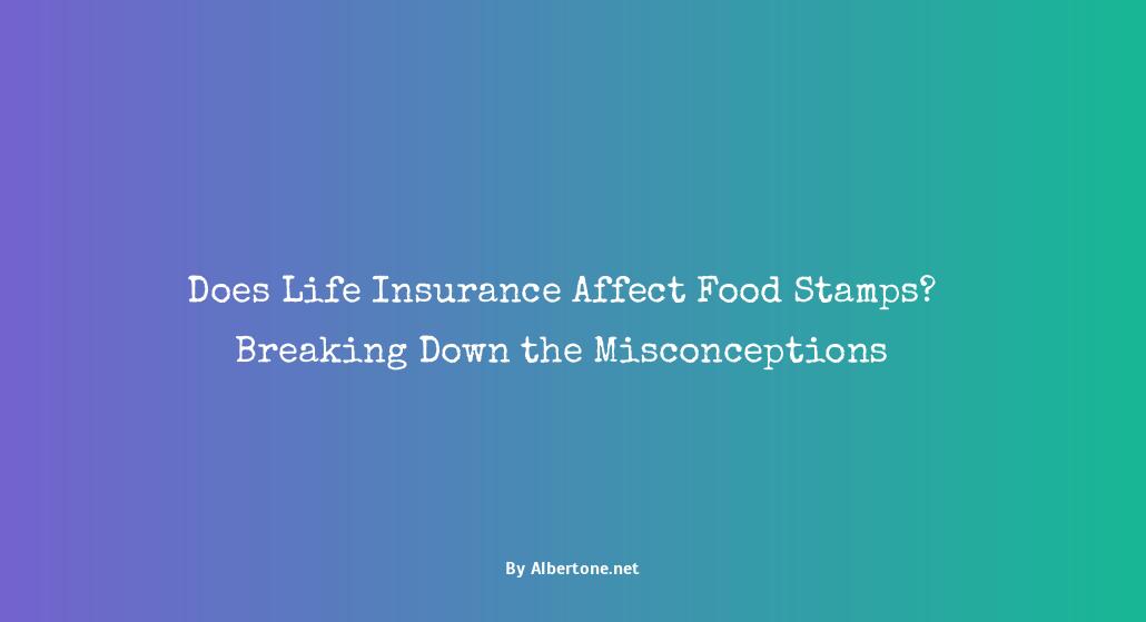 does life insurance affect food stamps