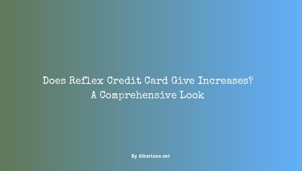 does reflex credit card give increases