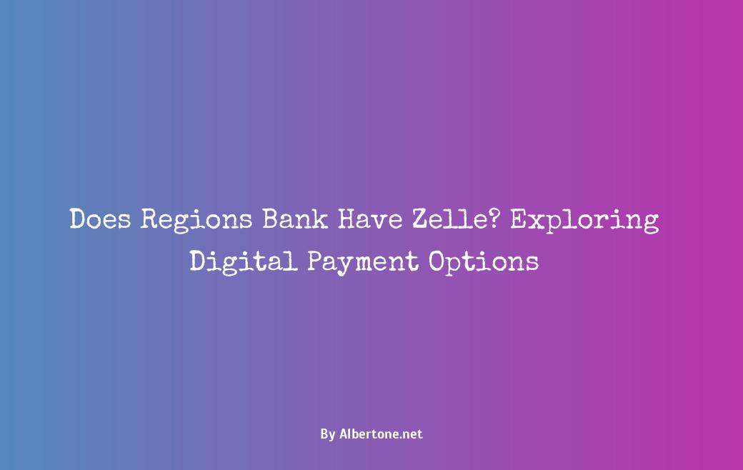 does regions bank have zelle