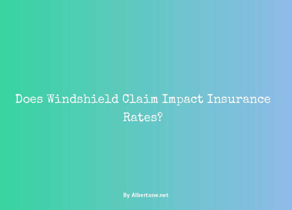 does windshield claim increase insurance