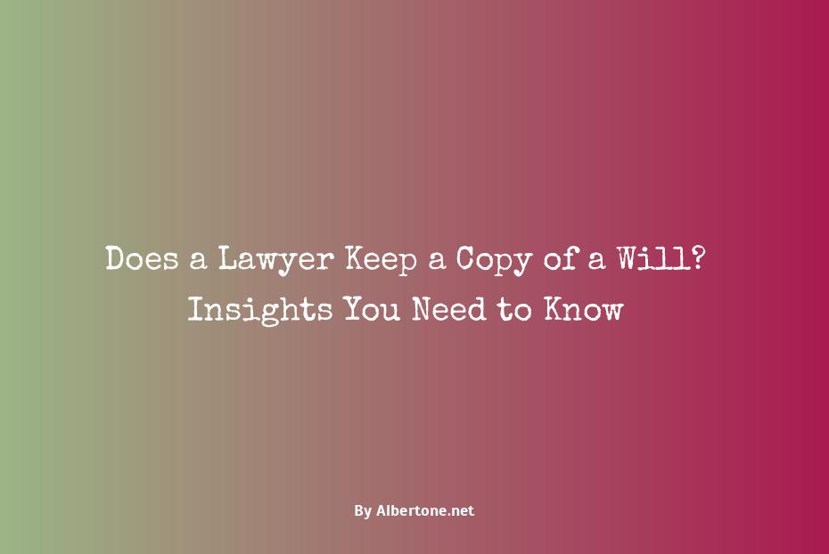 does a lawyer keep a copy of a will