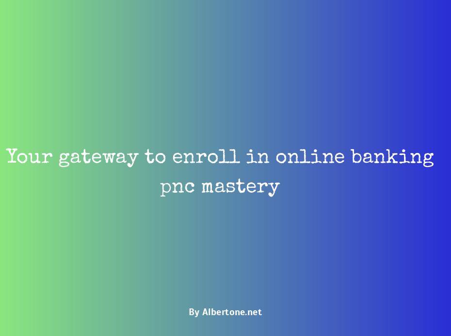 enroll in online banking pnc