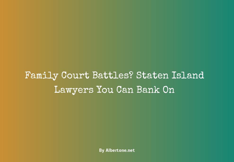 family court lawyer staten island